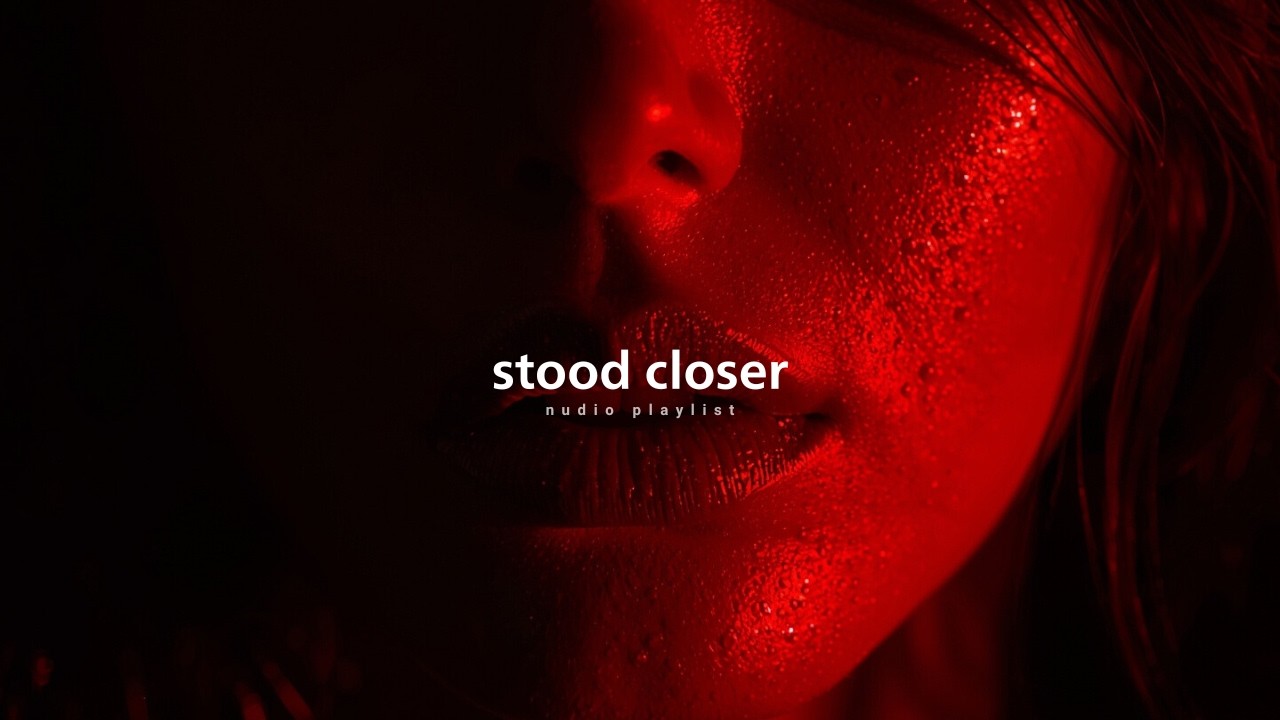 Stood closer:RnB/Soul Chill Mix 🔥 Best R&B Bedroom Playlist
