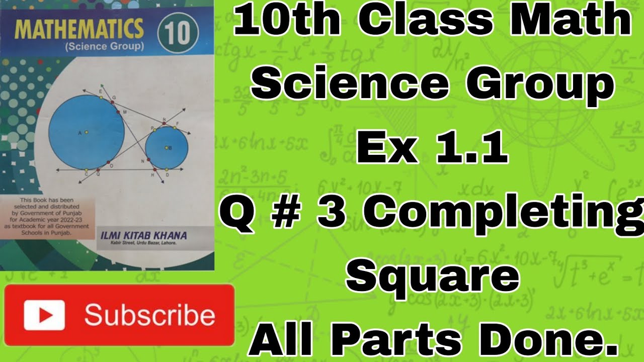 10th Class Math, Science Group, Ch # 1 , Ex # 1.1, Q # 3 Completing Square, All Parts Done. 