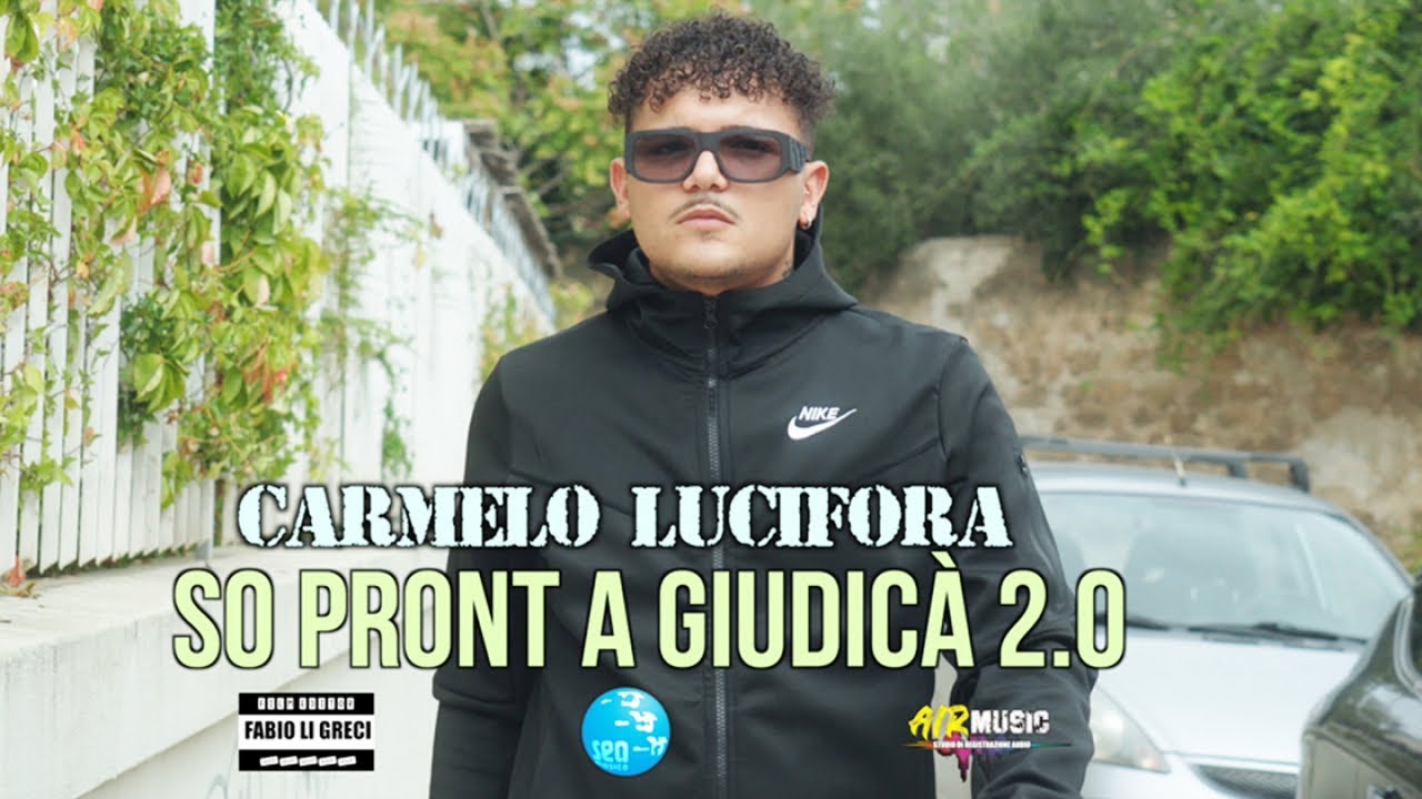 Carmelo Lucifora - So pront a giudic&agrave; 2.0 ( Ufficiale 2024 )