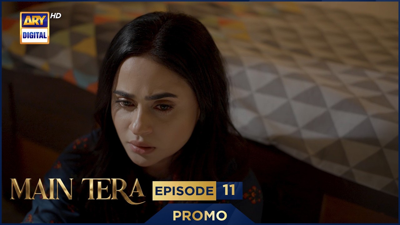 Main Tera Episode 11 | Promo | Yusra Irfan | Arez Ahmed | Ghana Ali | ARY Digital