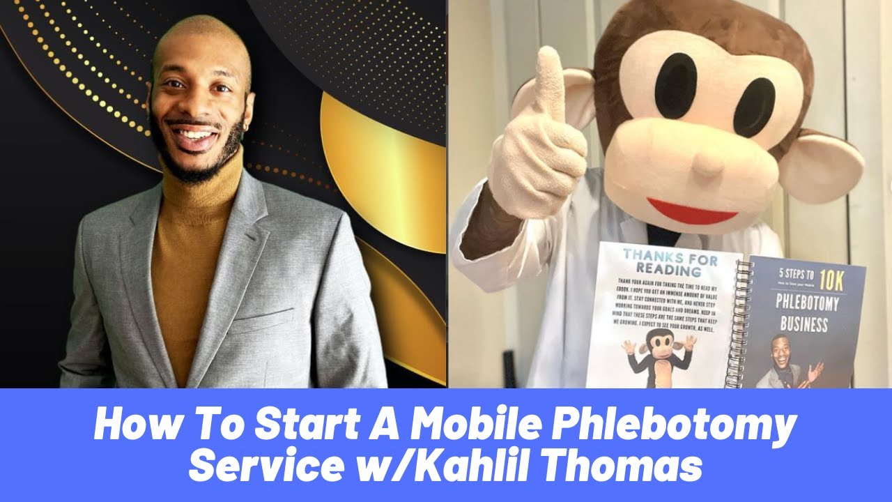 How To Start A Mobile Phlebotomy Service w/Kahlil Thomas