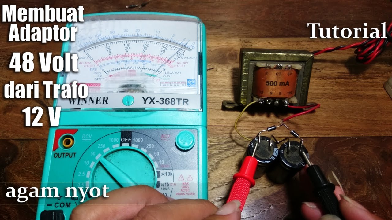 Membuat Adaptor 48V dari Trafo 12v 500mA