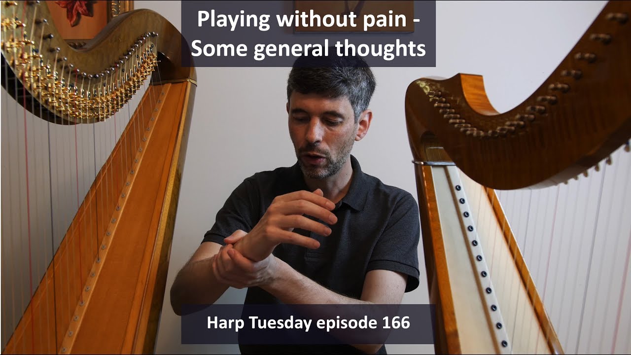 Playing the harp without pain - a few thoughts. Harp Tuesday ep. 166