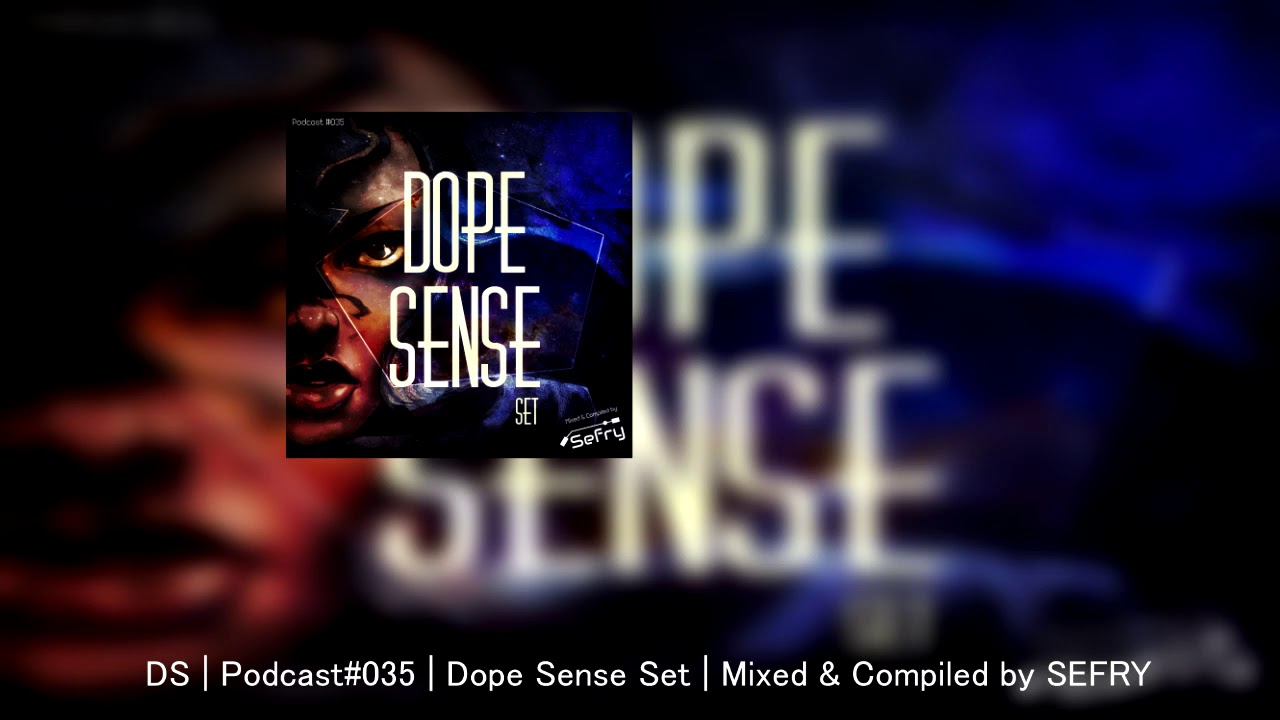 DP PodCast#035 | Mixed by Sefry | Dope Sense Set