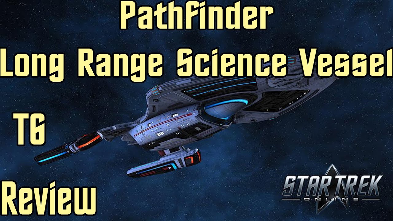 Star Trek Online - Pathfinder Long Range Science Vessel T6 - Review