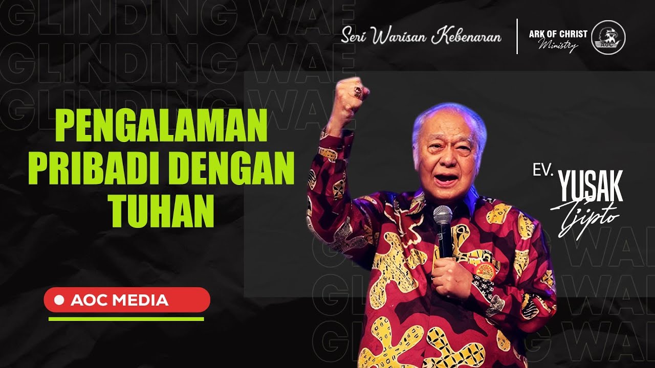 (Audio) Pengalaman Pribadi Dengan Tuhan - Ev. Yusak Tjipto