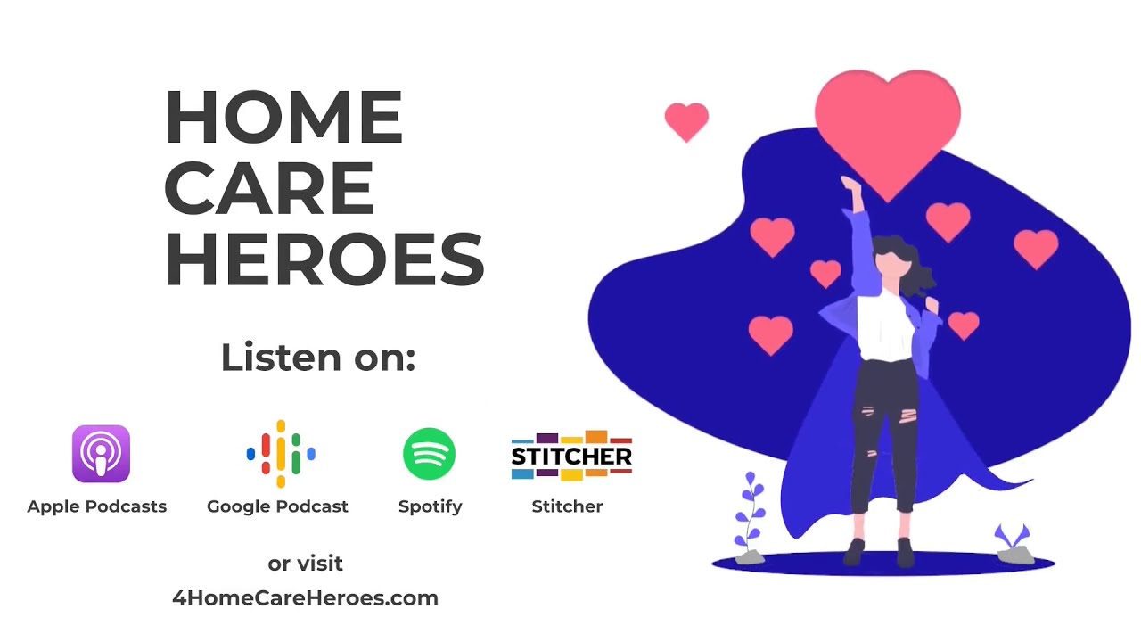 Introducing the Home Care Heroes Podcast