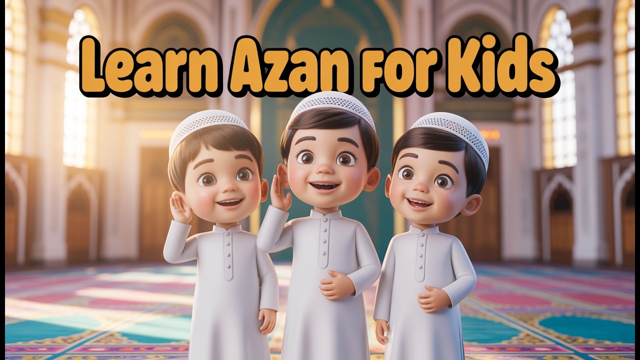 Kids Learn Azan Full Islamic Adhan for Children Beautiful Recitation in Mosque 3D Cartoon Video