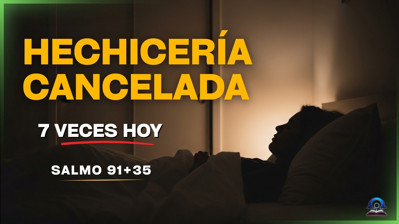 Salmos 91 y 35 | Escucha esto 7 veces antes de dormir y cancela toda negatividad