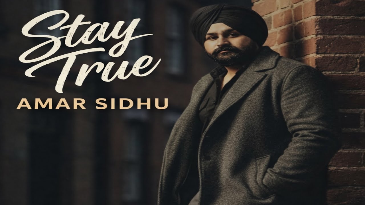 Stay True - Amar Sidhu Latest punjabi song  2026