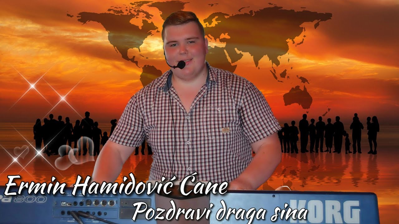 Ermin Hamidovic Cane - Pozdravi draga sina (Muzika Uzivo)