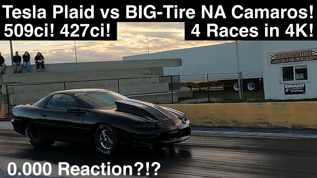 Tesla Plaid vs Big Tire NA Camaros! ’67 509ci Big Block! 427ci 4th Gen! 0.000?!? 4 Drag Races in 4K!