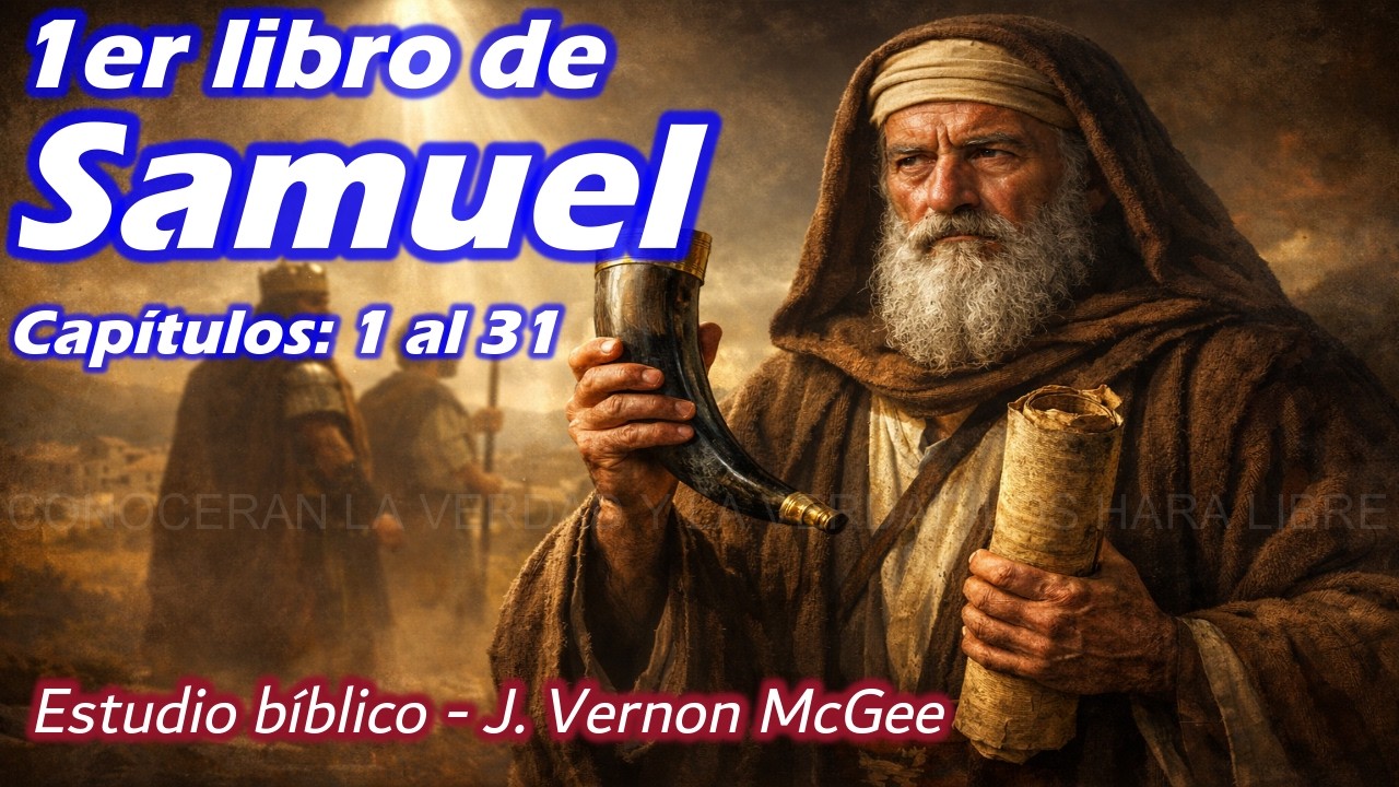 1 SAMUEL CAPITULOS 1 AL 31 - LIBRO COMPLETO - ESTUDIO BIBLICO