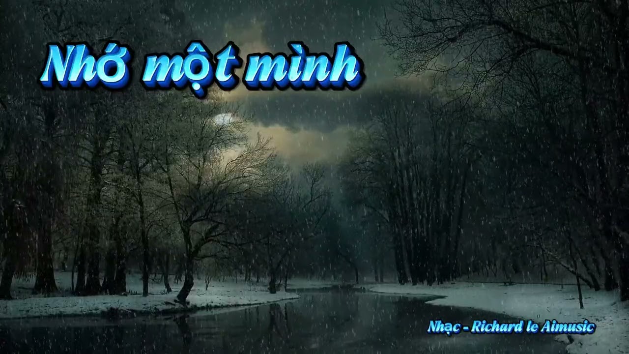 NHỚ MỘT M&Igrave;NH - Nhạc - Richard le Aimusic 