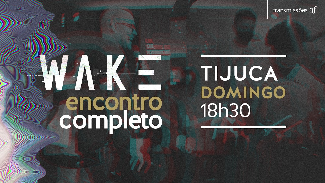 AF Tijuca  WAKE &bull; 05 Abr | 18h30 &bull; Raphael Araujo
