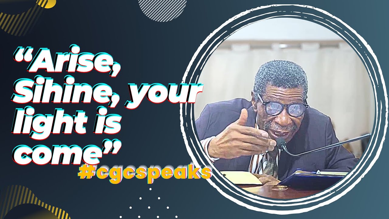 ARISE, SHINE, YOUR LIGHT IS COME | #cgcspeaks