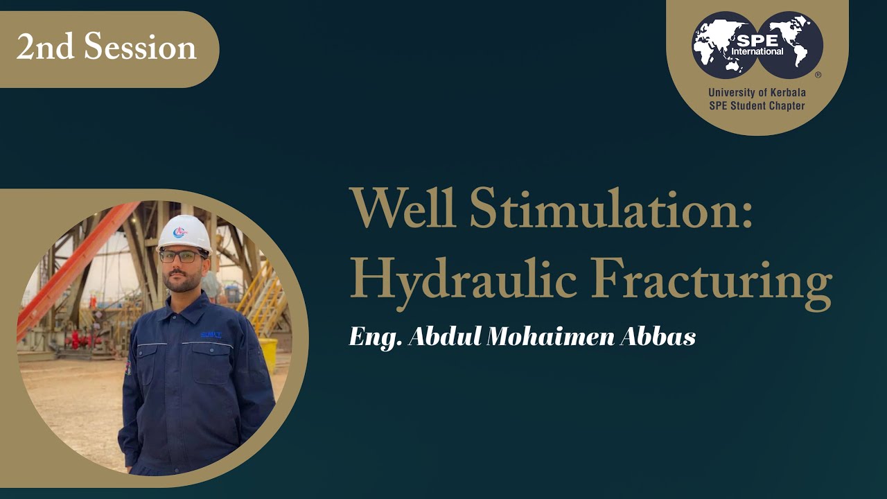 المحاضرة الثانية من Well Stimulation | المهندس عبد المهيمن عباس | SPE Kerbala