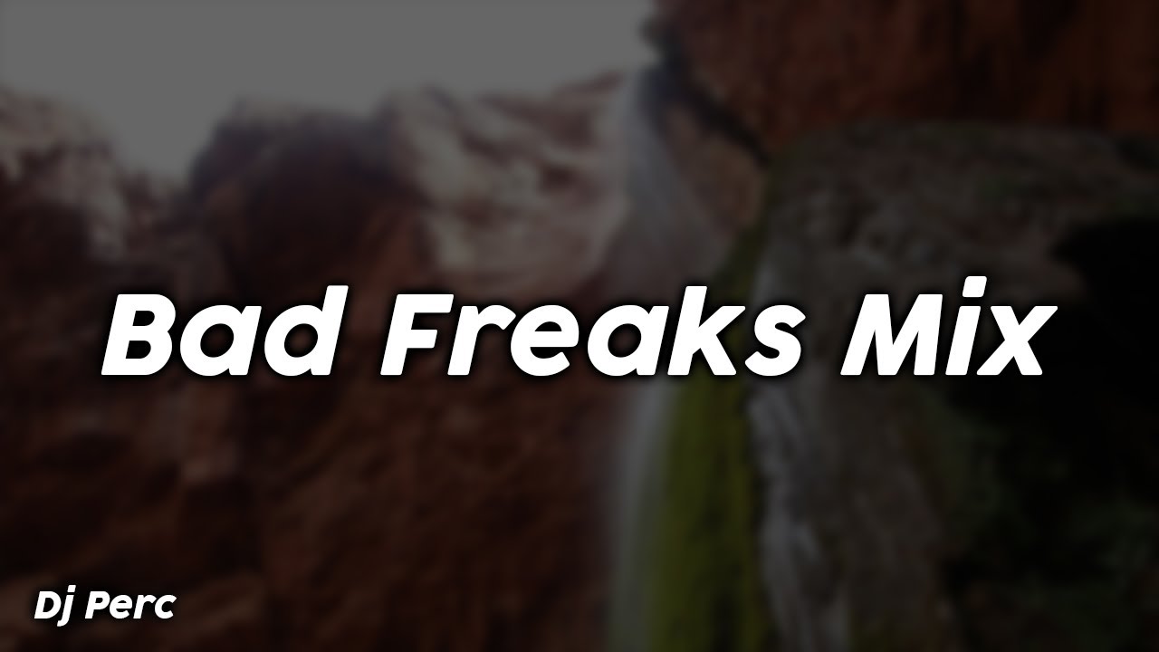 Bad Freaks Mix - Dj Perc