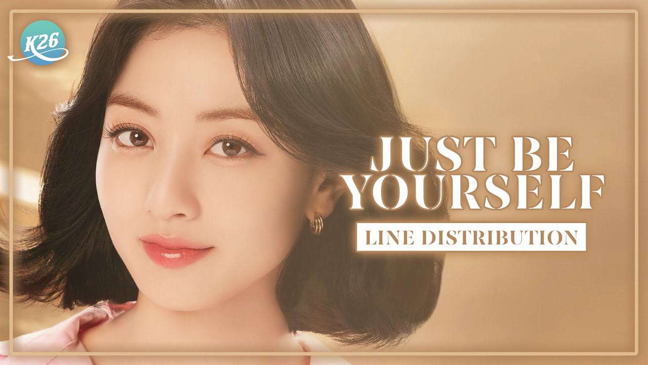 TWICE (トゥワイス) ~ Just Be Yourself (LUX Promo)~ Line Distribution