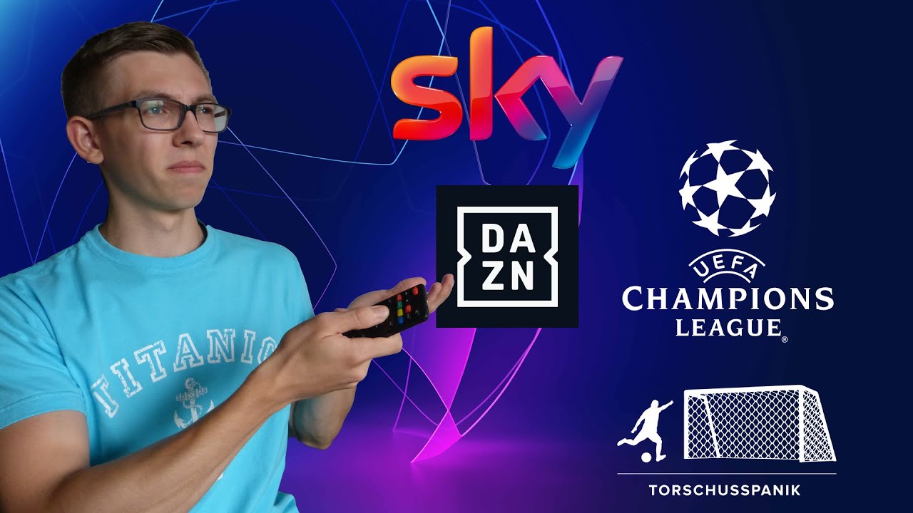 DAZN oder Sky? Wer zeigt welche CL-Spiele?