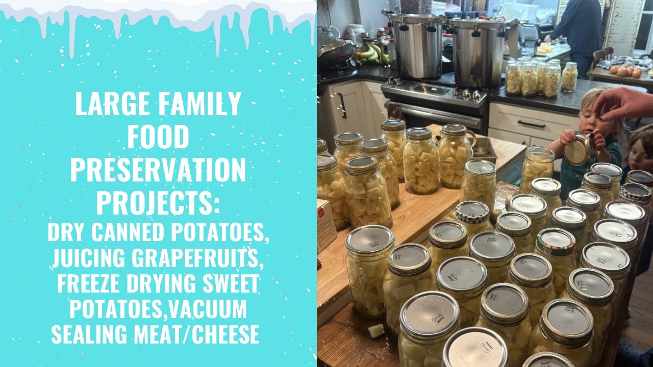 Large Pantry Food Preservation: Dry Canned Potatoes, Juicing, Freeze Drying Sweet Potatoes￼
