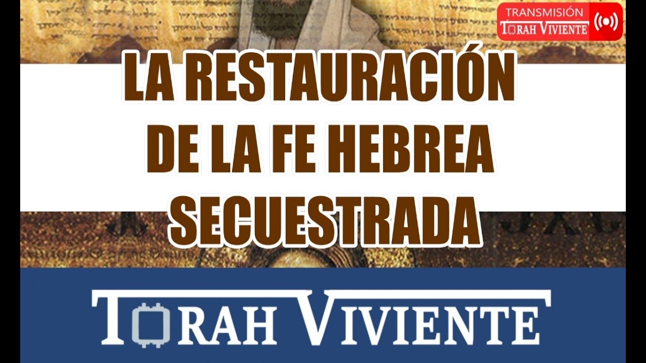 #2 LA RESTAURACI&Oacute;N DE LA FE HEBREA  / El privilegio de conocer la verdad de Adon&aacute;i יהוה