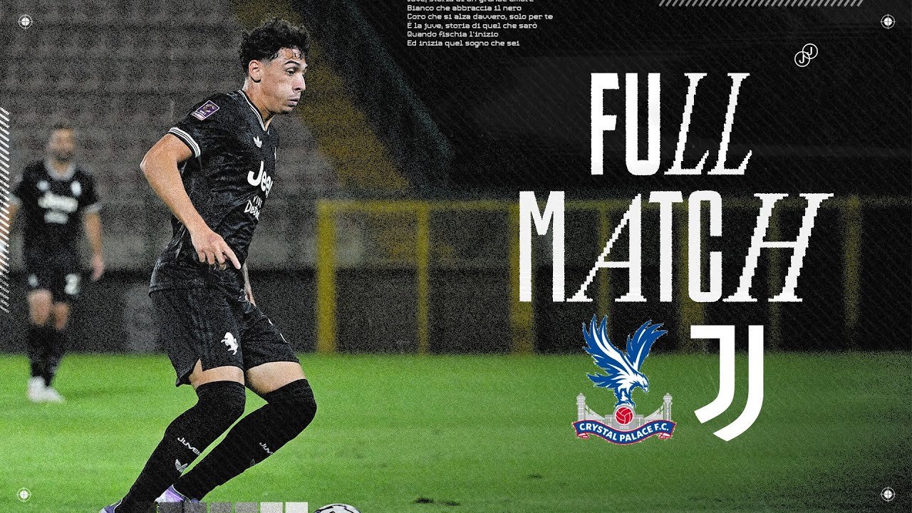 LIVE MATCH | Crystal Palace - Juventus | Premier League International Cup