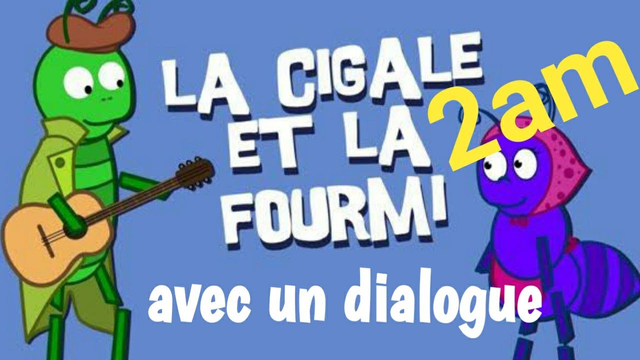 La cigale et la fourmi 2am                     قصة النملة والصرصور مع الحوار باللغة الفرنسية