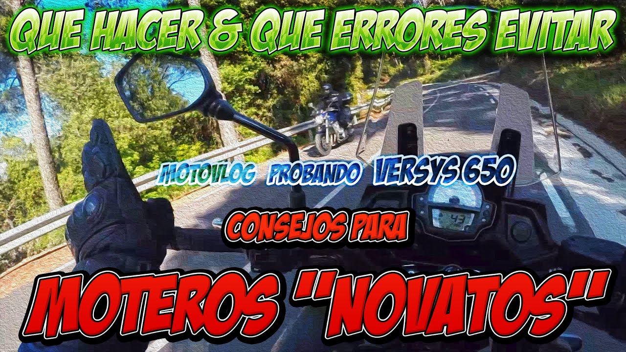 Consejos Para Moteros Novatos - Qué Hacer y Qué Errores Evitar ???  MotoVloG Probando Versys 650
