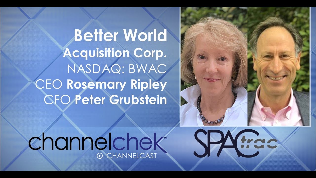 Better World Acquisition Corp (BWAC) CEO Rosemary Ripley & CFO Peter Grubstein - SPACtrac Interview