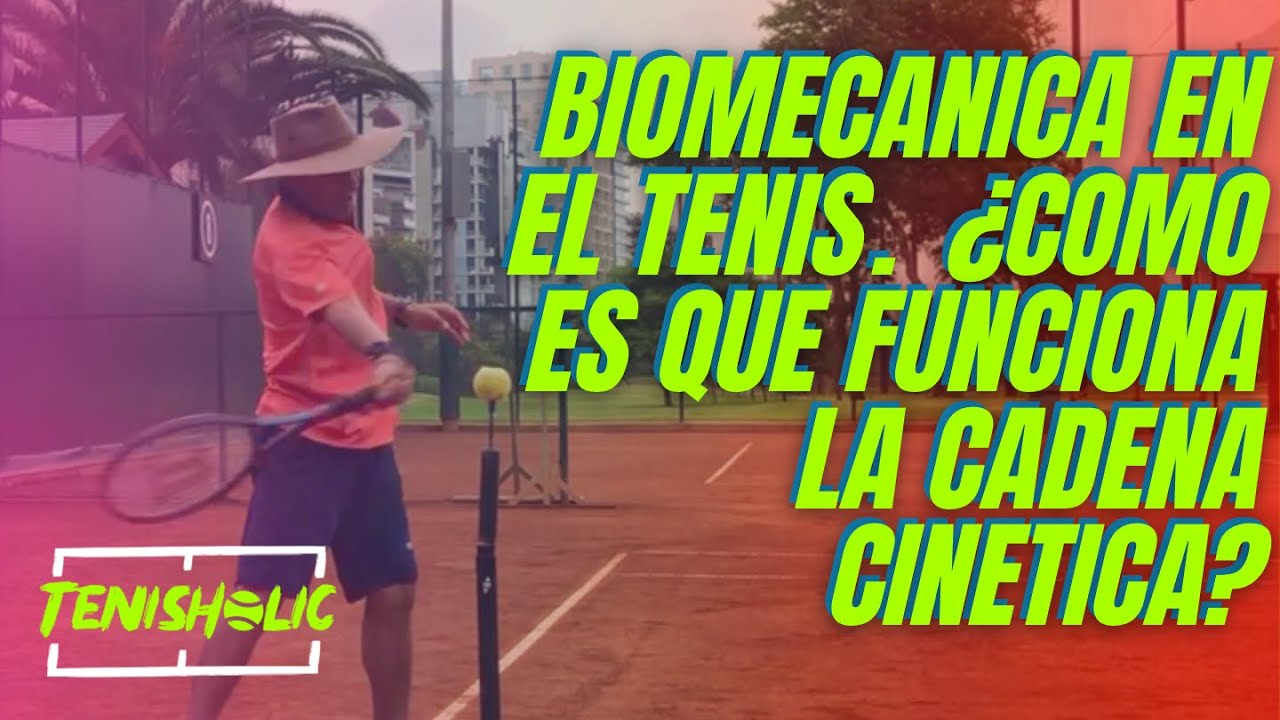 CADENA CINETICA EN EL TENIS Aprende de manera fácil como funciona la biomecanica.
