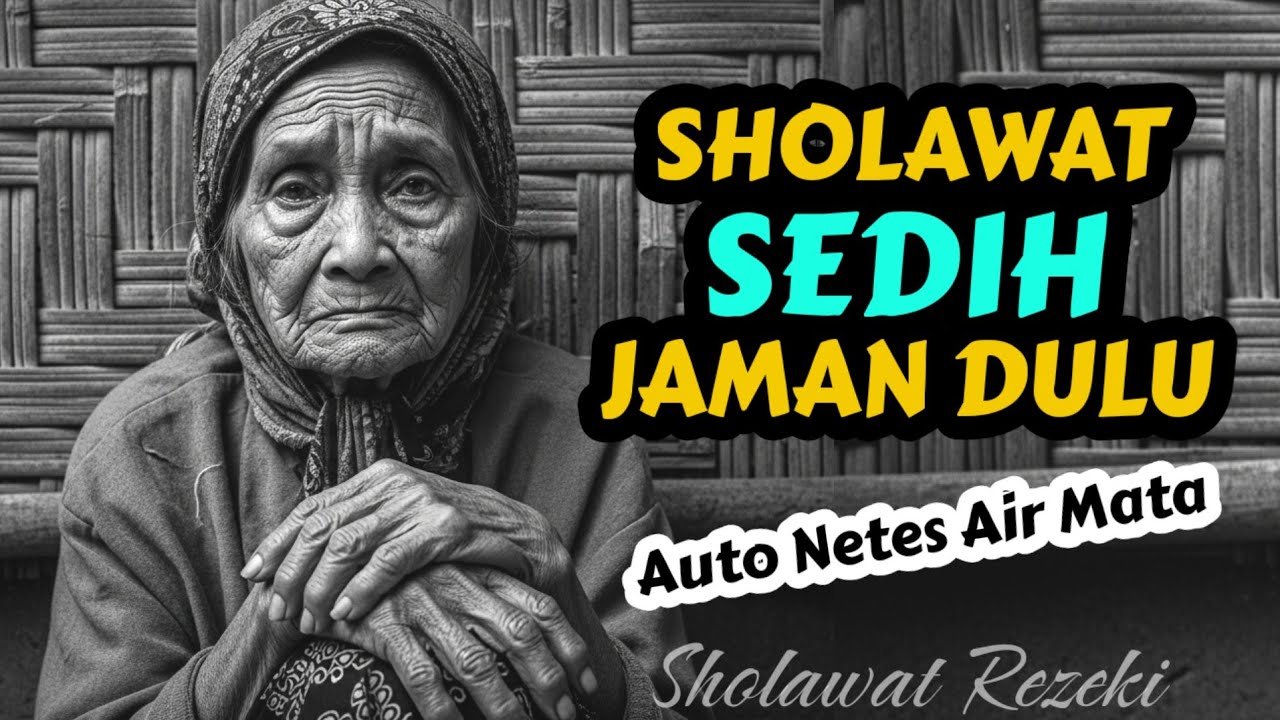 SAMPAI MERINDING DENGAR SHOLAWAT SEDIH JAMAN DULU||HINGGA TAK TERASA NETES AIR MATA||SHOLAWAT BURDAH