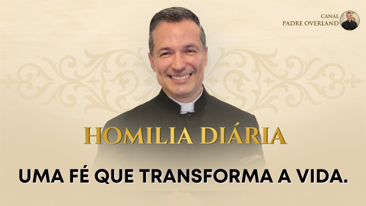 Uma f&eacute; que transforma a vida. (Pe. Overland - Homilia - 14/04/2026)