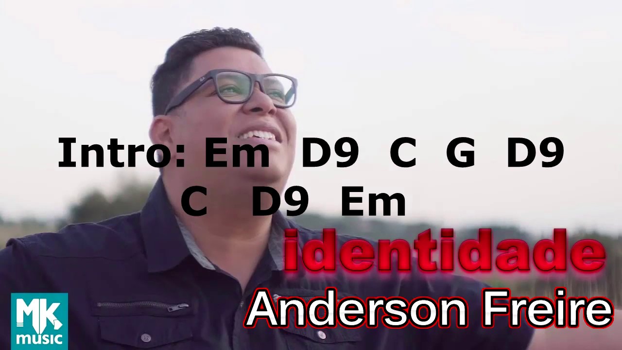 Cifra, Letra e Musica - Anderson Freire - Identidade