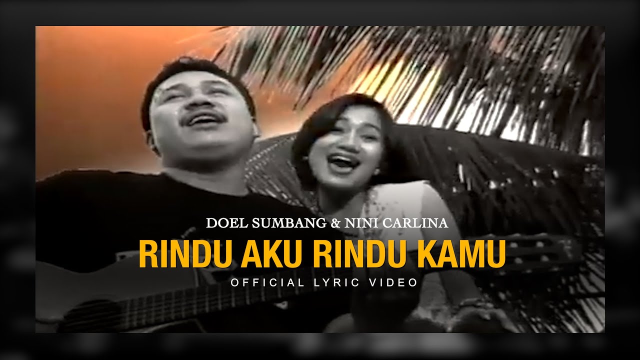 Doel Sumbang & Nini Carlina - Rindu aku Rindu Kamu (Official Lyric Video)