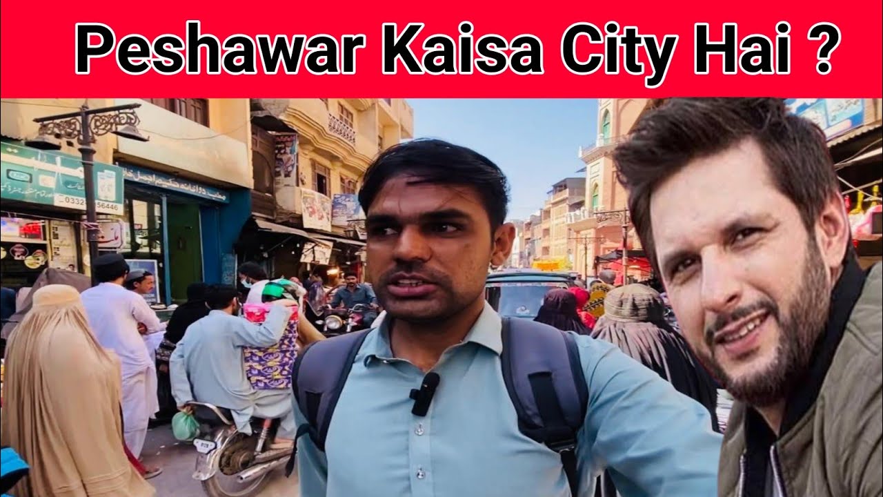 1st Time In Peshawer KPK || Condition Of Peshawer KPK