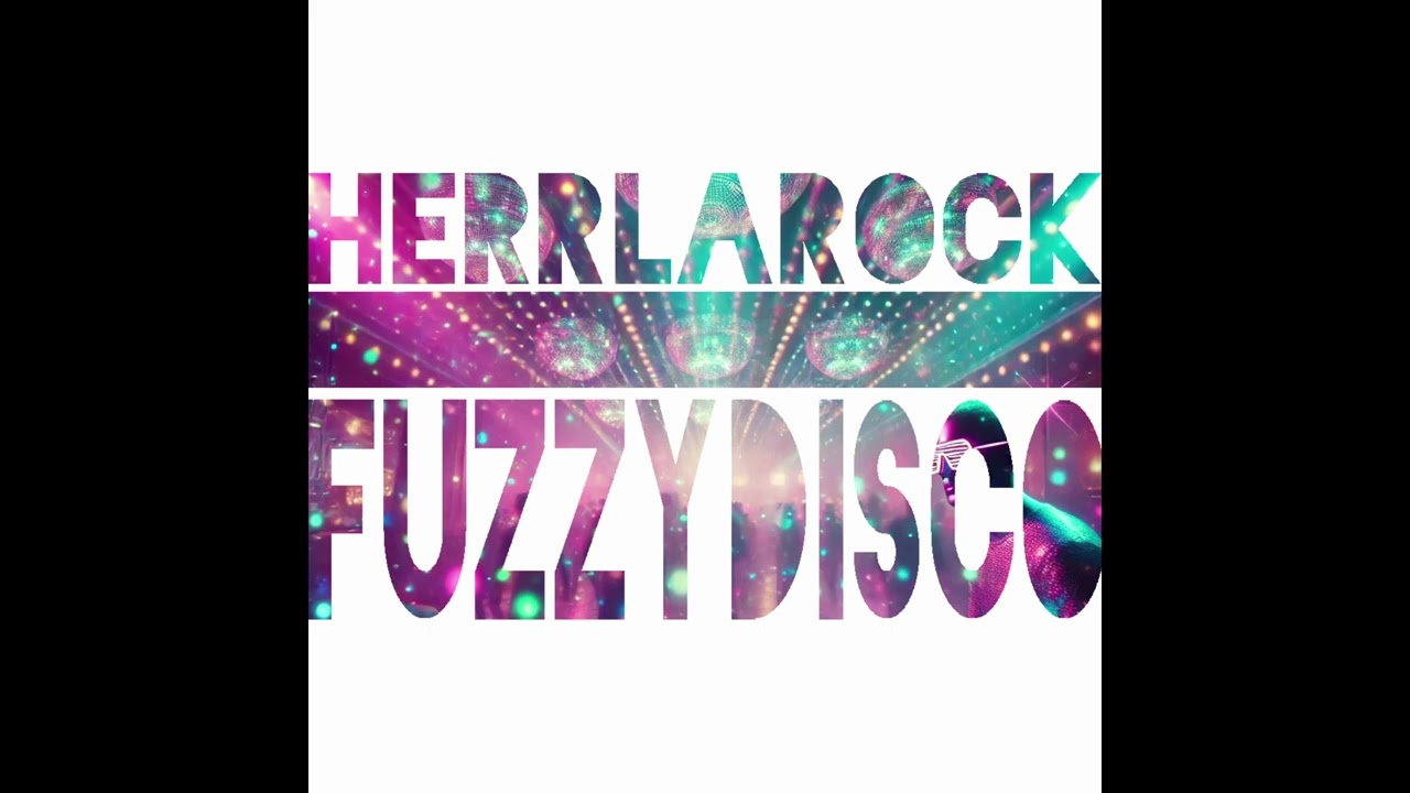 Herr LaRock - fUZZY dISCO