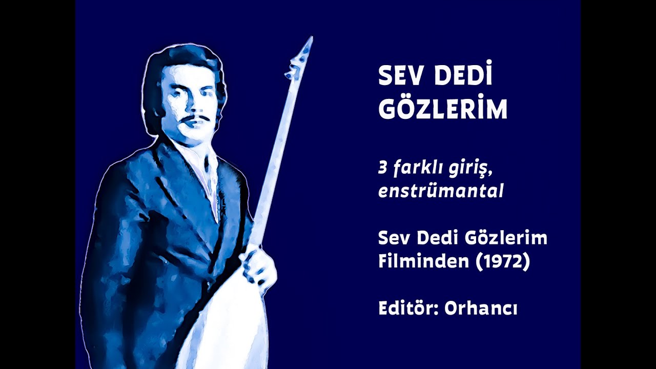 Sev Dedi Gözlerim (3 farklı giriş, enstrümantal) (Orhan Gencebay)