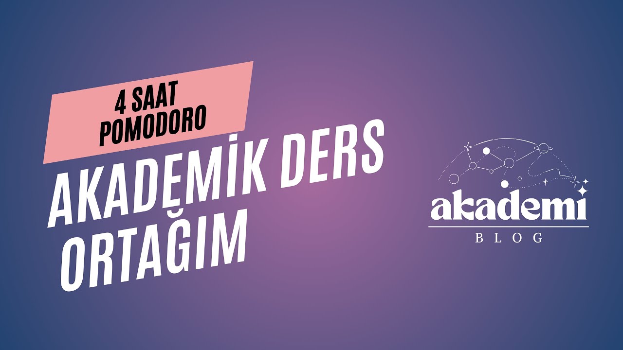 Pomodoro 4 Saat 4x10, Study With Me, Akademik Ders Ortağım, Birlikte Çalışalım