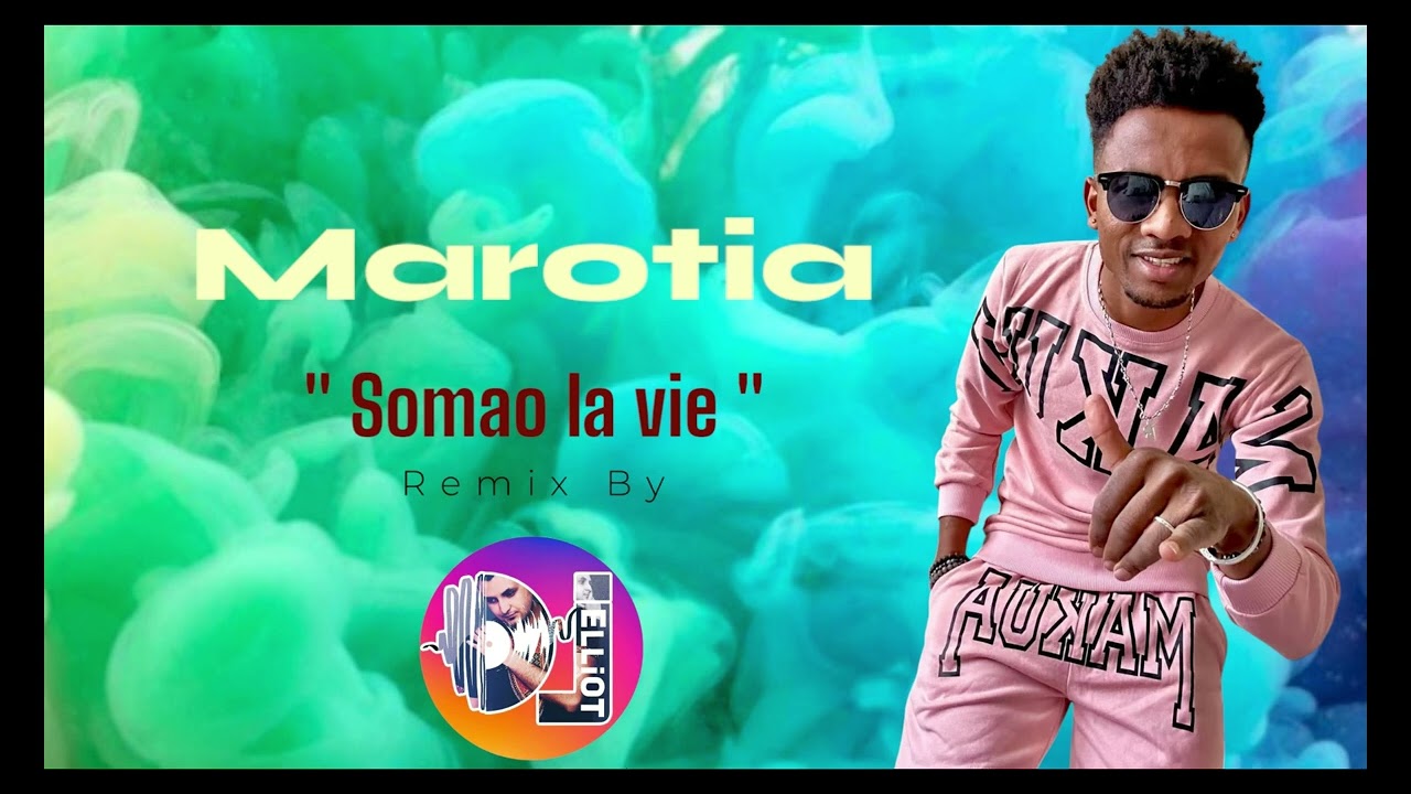 Marotia somao la vie (remix Dj Elliot )