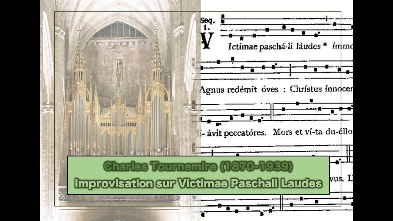Improvisation sur Victimae Paschali Laudes - Charles Tournemire (1870-1939)