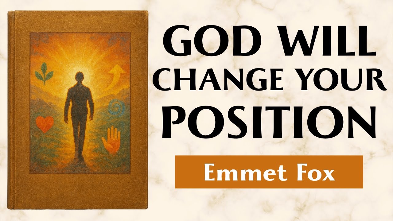 God Will Take You To A New Place - THE TIME FOR CHANGE HAS COME - Emmet Fox