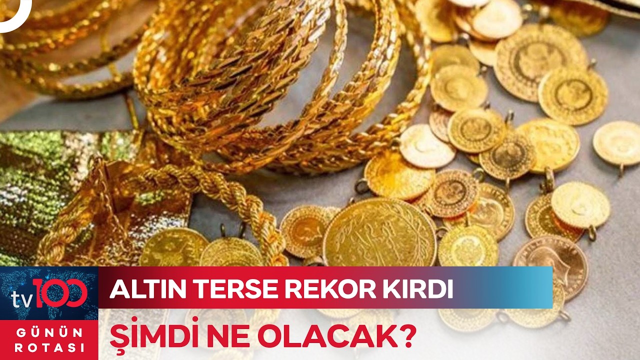 Altın Tarihi Düşüşten Ayağa Kalkacak Mı? | Günün Rotası