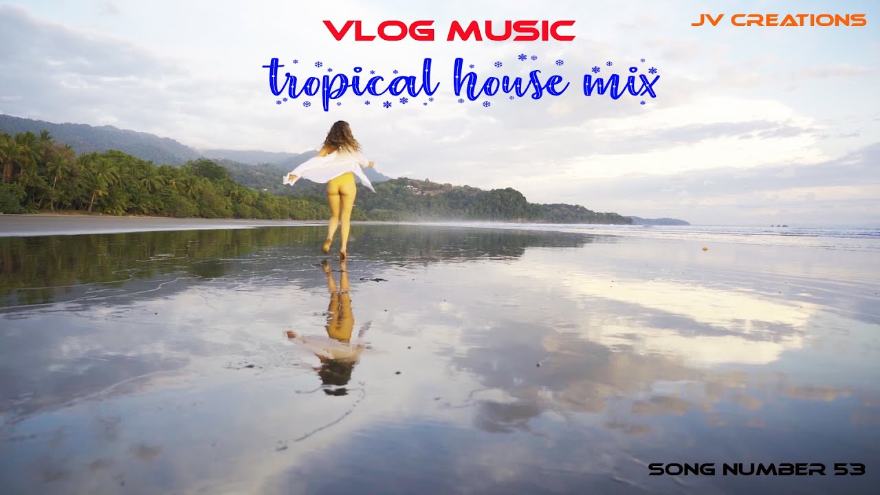 Tropical house mix 2022 | No copyright music | Chillout Mix | Summer Music mix | vlog music