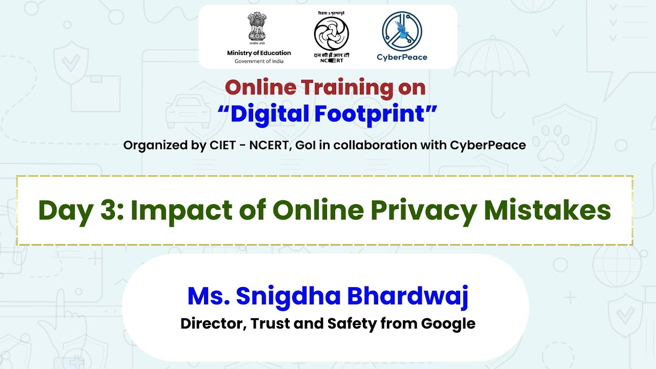 Day 3 :  Impact of Online Privacy Mistakes    | Online Training on &ldquo; Digital Footprint &rdquo;
