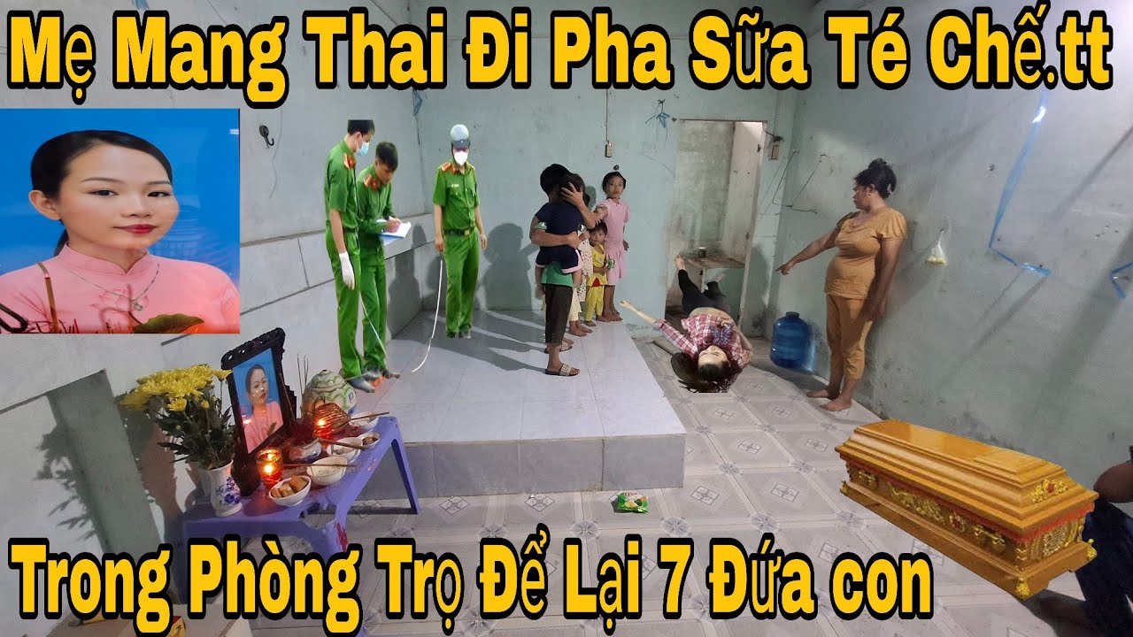 Người Mẹ Đi Vậy Sữa Cho Qua Đời Để Lại 7 Đứa con 