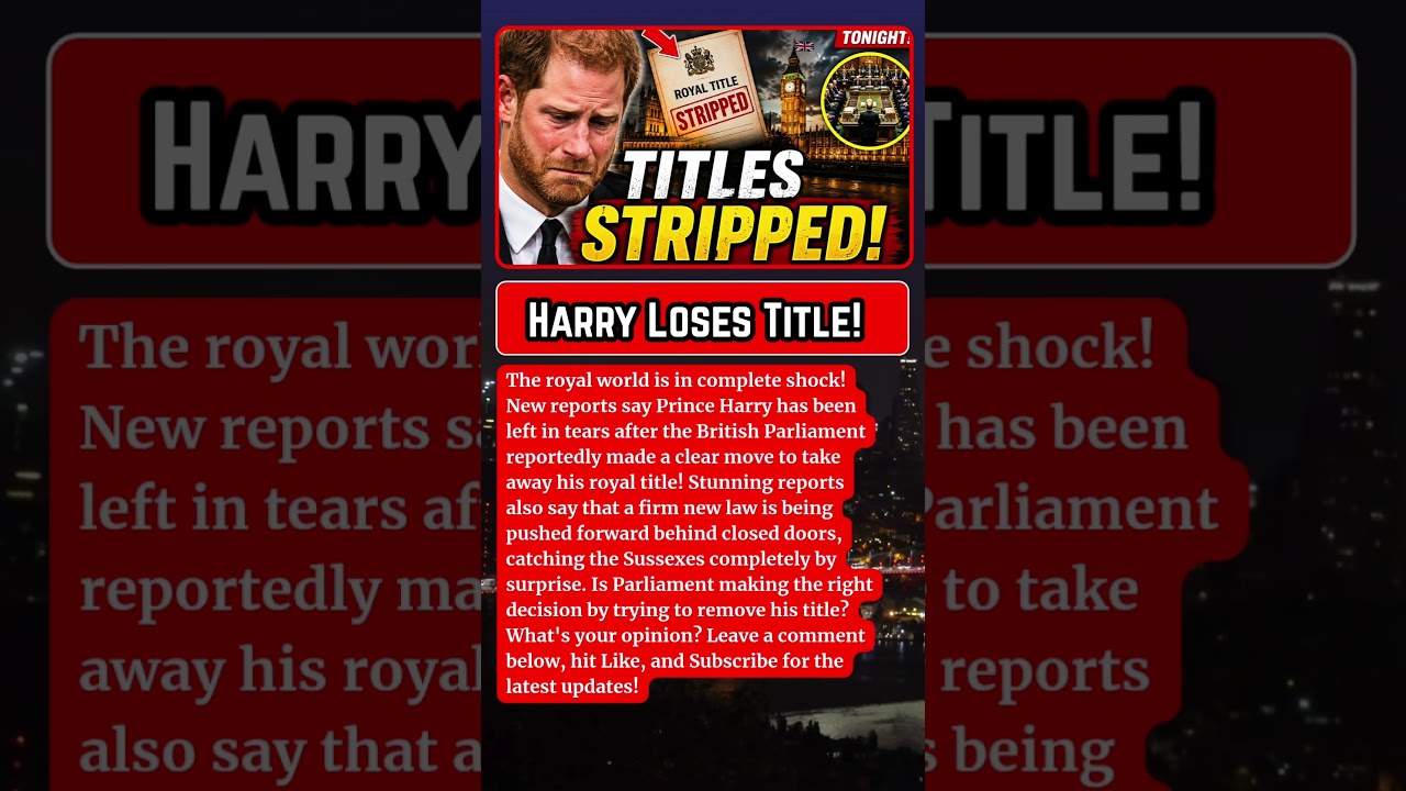 URGENT: Harry In Tears As Parliament Reportedly Moves To Strip His Royal Title -