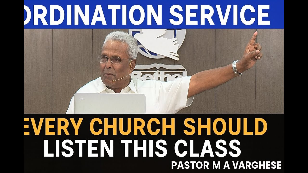 Powerful Ordination Class for All Churches | Must-Listen Teaching by Pastor M A Varghese#gospel 