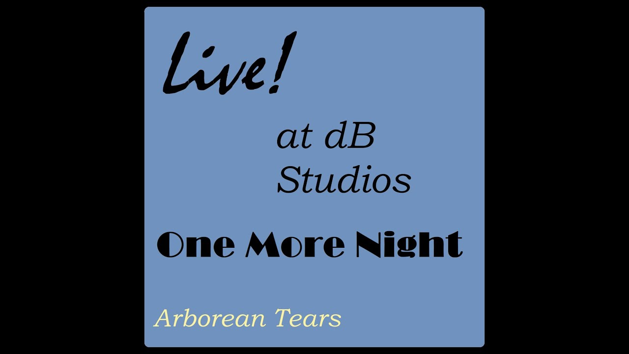 Live in dB Studios: Mar22 2020: One More Night