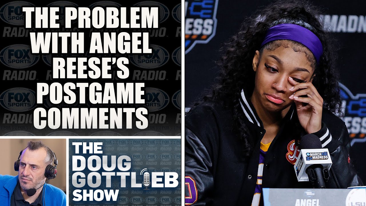 The Problem With Angel Reese's Postgame Comments | DOUG GOTTLIEB SHOW